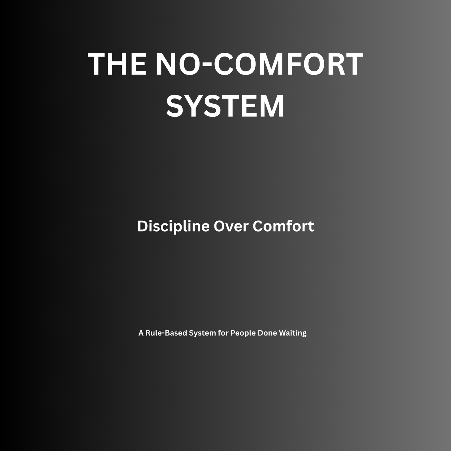 The No-Comfort System